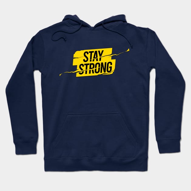 Stay Strong - Motivational quote Hoodie by The lantern girl